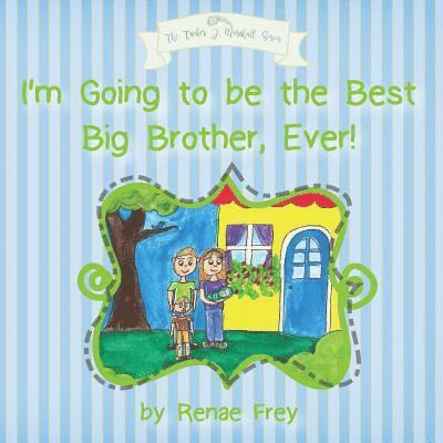 I'm Going to be the Best Big Brother, Ever! 1