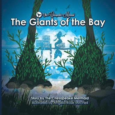 bokomslag The Chesapeake Mermaid: and The Giants of the Bay