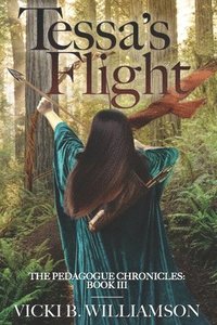 bokomslag Tessa's Flight: The Pedagogue Chronicles, Book III