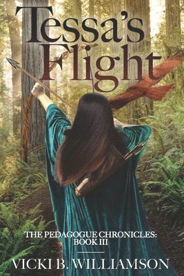 Tessa's Flight: The Pedagogue Chronicles, Book III