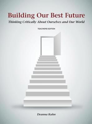 Deanna Kuhn - Building Our Best Future, Inbunden