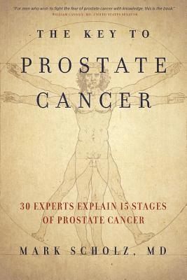 The Key to Prostate Cancer: 30 Experts Explain 15 Stages of Prostate Cancer 1