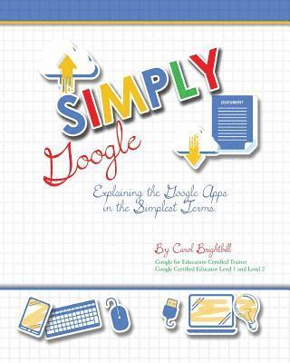 bokomslag Simply Google: Explaining the Google Apps in the Simplest Terms