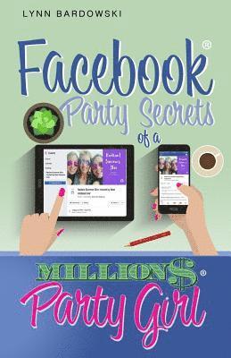 Facebook Party Secrets of a Million Dollar Party Girl 1