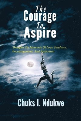 Courage To Aspire