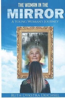 bokomslag The Woman In The Mirror: A Young Woman's Journey