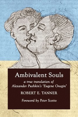 Robert E Tanner, Alexander S Pushkin - Ambivalent Souls, Häftad