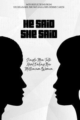 He Said She Said: Single Men Talk About Dating New Millinneum Women 1