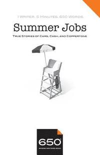 bokomslag 650 - Summer Jobs: True Stories of Cars, Cash, and Coppertone
