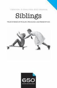 bokomslag 650 - Siblings: True Stories of Rivalry, Reunions, and Redemption