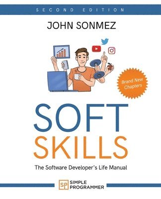 John Sonmez - Soft Skills: The Software Developer's Life Manual, Häftad