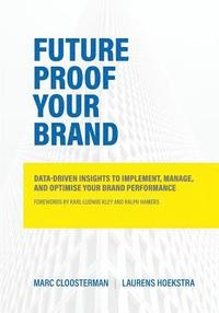 bokomslag Future Proof Your Brand: Data-Driven Insights to Implement, Manage, and Optimise Your Brand Performance