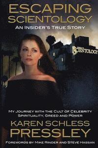 bokomslag Escaping Scientology: An Insider's True Story: My Journey with the Cult of Celebrity Spirituality, Greed & Power