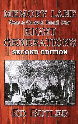 Memory Lane Was A Gravel Road For Eight Generations: Second Edition 1