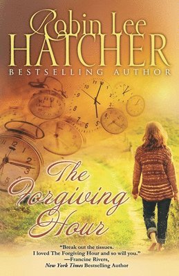 Robin Lee Hatcher - Forgiving Hour, Häftad