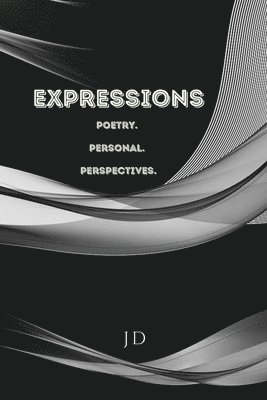 Expressions Poetry. Personal. Perspectives. 1