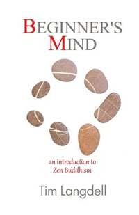 bokomslag Beginner's Mind: An Introduction to Zen Buddhism