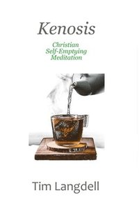 bokomslag Kenosis: Christian Self-Emptying Meditation