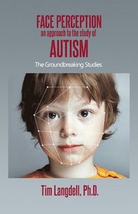 bokomslag Face Perception: An Approach to the Study of Autism