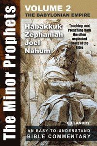 bokomslag The Minor Prophets - Volume Two: Teaching and Preaching from the Often Neglected Books of the Bible