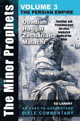 bokomslag The Minor Prophets -Volume Three: Teaching and Preaching from the Often Neglected Books of the the Bible