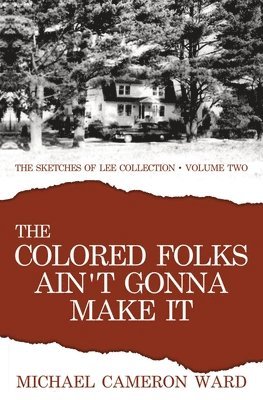 bokomslag Colored Folks Ain't Gonna Make It
