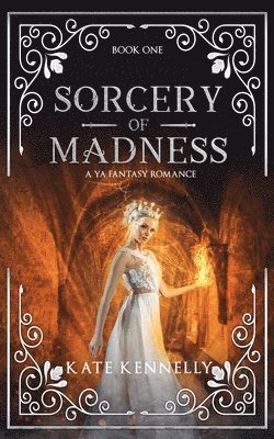 Sorcery of Madness: A YA Fantasy Romance: Book One 1