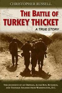 bokomslag The Battle of Turkey Thicket: The Journeys of an Orphan, Altar Boy, Runaway, and Teenaged Soldier from Washington, D.C.