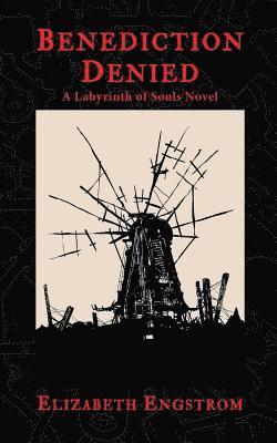 Elizabeth Engstrom - Benediction Denied: A Labyrinth of Souls Novel, Häftad