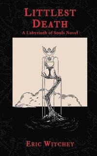 bokomslag Littlest Death: A Labyrinth of Souls Novel