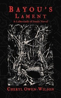 bokomslag Bayou's Lament: A Labyrinth of Souls Novel