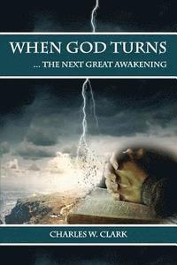 bokomslag When God Turns: The Next Great Awakening
