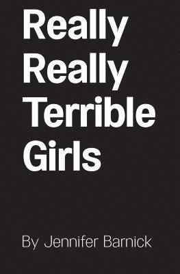 Really Really Terrible Girls 1