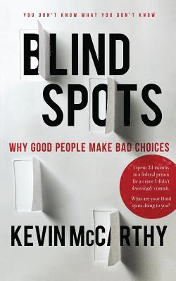 Kevin McCarthy - BlindSpots: Why Good People Make Bad Choices, Häftad