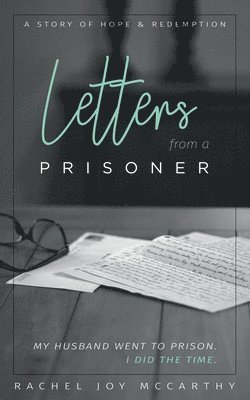 Letters from a Prisoner: A story of hope and redemption 1