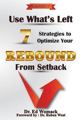 Use What's Left: Seven Strategies to REBOUND from Setback 1