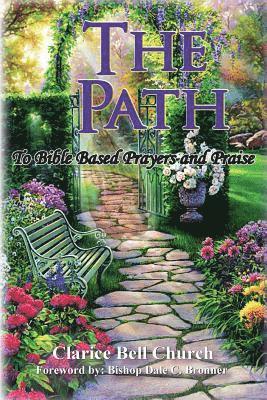 The Path: Bible Based prayers and Praise 1