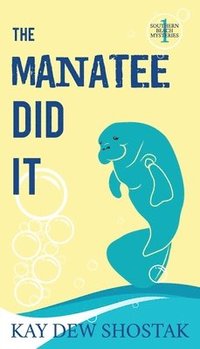 bokomslag The Manatee Did It