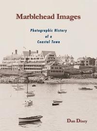 bokomslag Marblehead Images: Photographic History of a Coastal Town