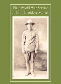 bokomslag First World War Service of John Theodore Morrell