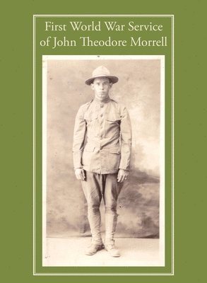bokomslag First World War Service of John Theodore Morrell