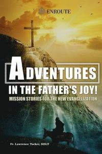 bokomslag Adventures in the Father's Joy!