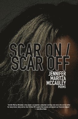 Jennifer Maritza McCauley - Scar On / Scar Off, Häftad