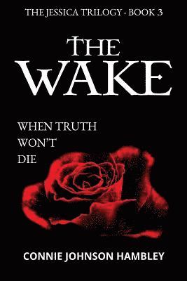 The Wake: When Truth Won't Die 1