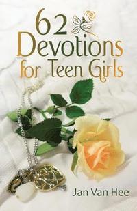 bokomslag 62 Devotions for Teen Girls