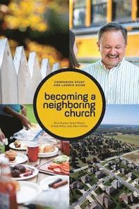 bokomslag Becoming a Neighboring Church Companion Study and Launch Guide