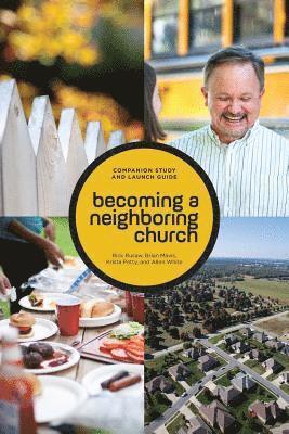 Becoming a Neighboring Church Companion Study and Launch Guide 1