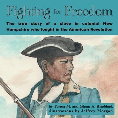 Glenn a Knoblock, Teresa M Knoblock - Fighting for Freedom, Häftad