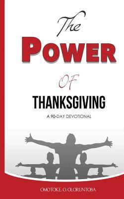 The Power of Thanksgiving: A 90 Day Devotional 1