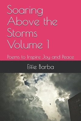 Soaring Above the Storms Volume 1 1